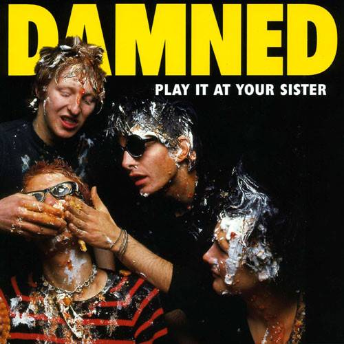 The Damned : Play It at Your Sister